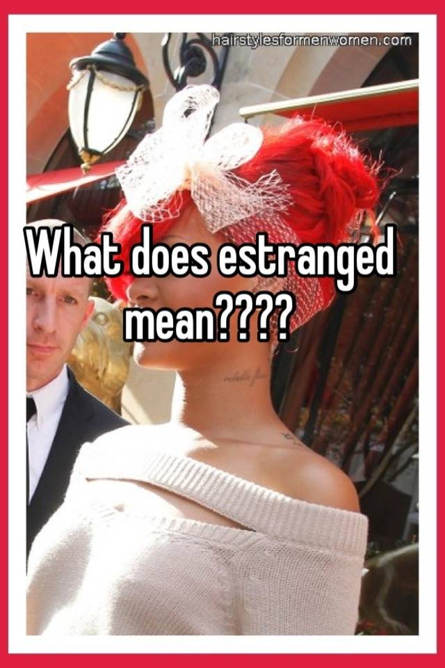 what-does-estranged-mean