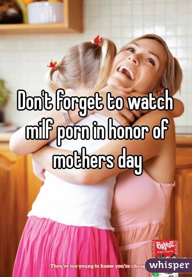 Don't forget to watch milf porn in honor of mothers day