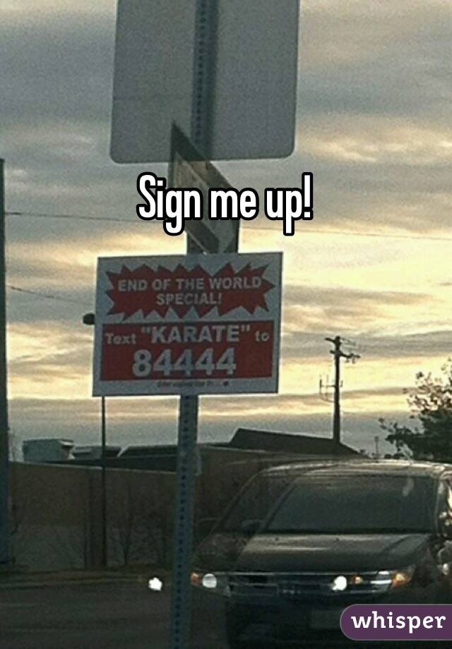 Sign me up!