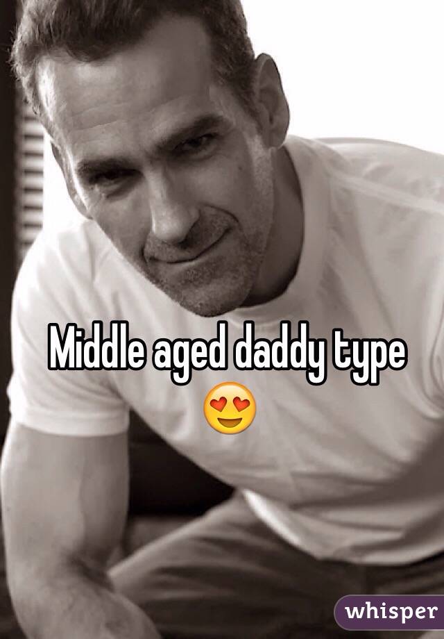 Middle aged daddy type 😍