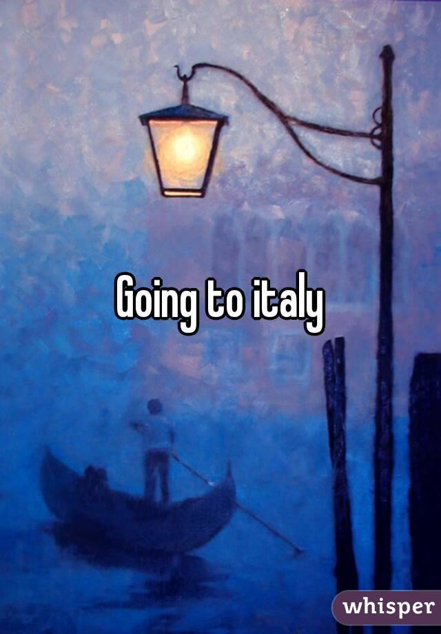 Going to italy