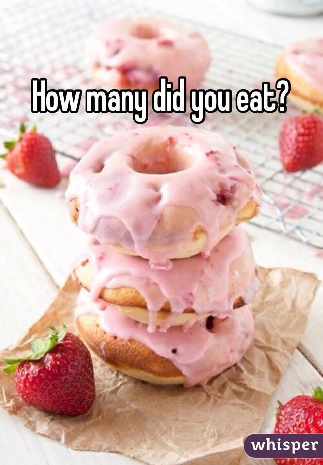 How many did you eat?