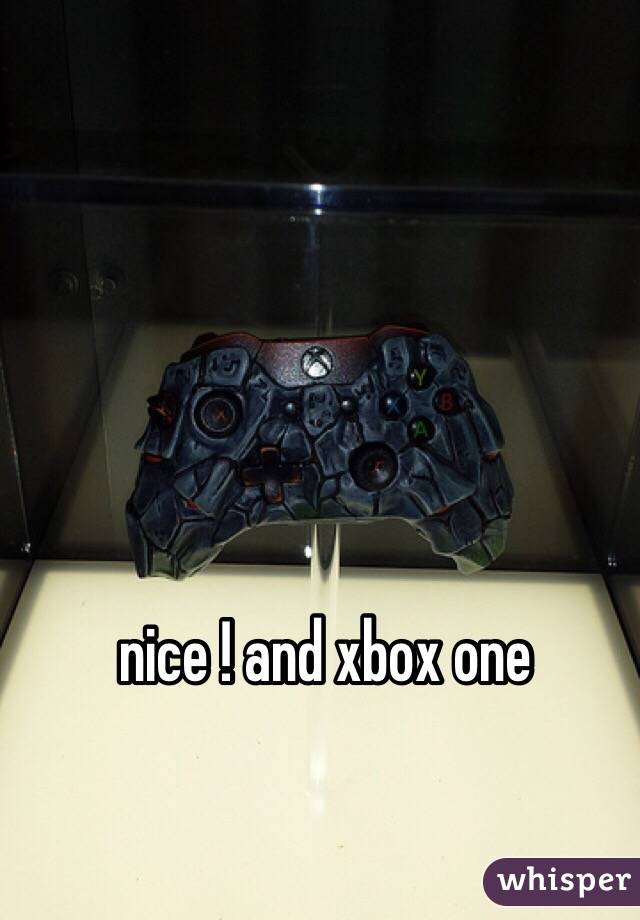 nice ! and xbox one 