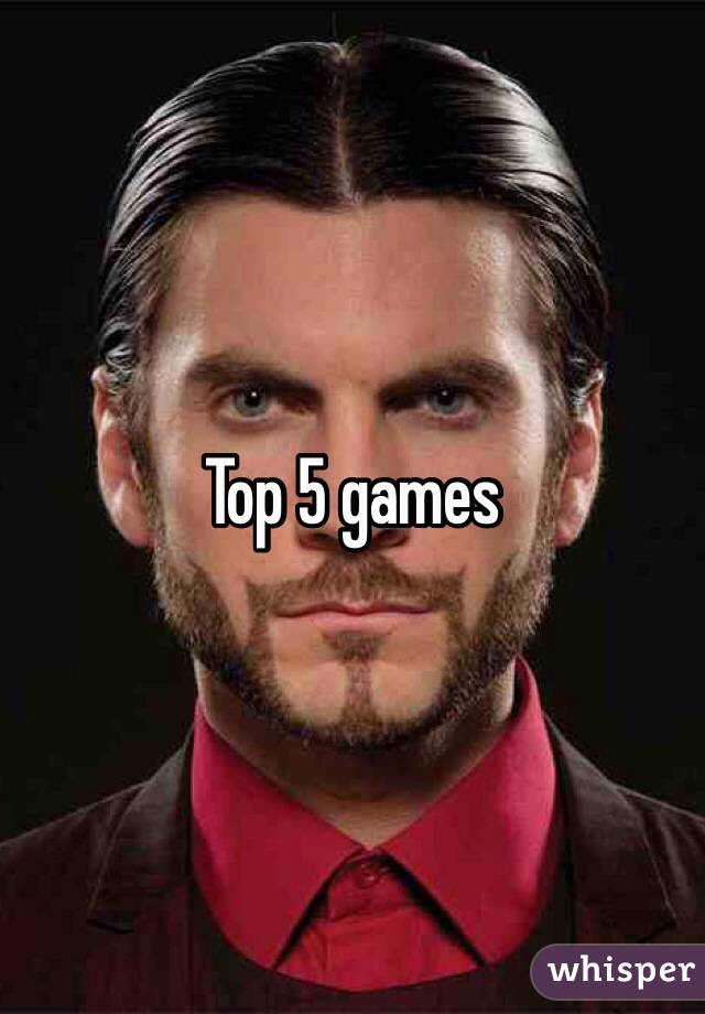Top 5 games