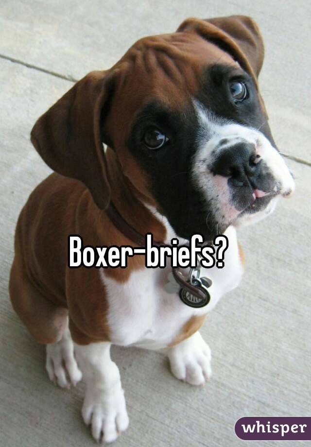 Boxer-briefs? 