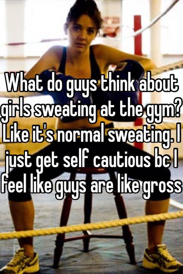 at the gym like, things guys want girls to know youtube, what girls think g...