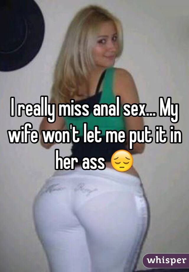 I really miss anal sex.. pic