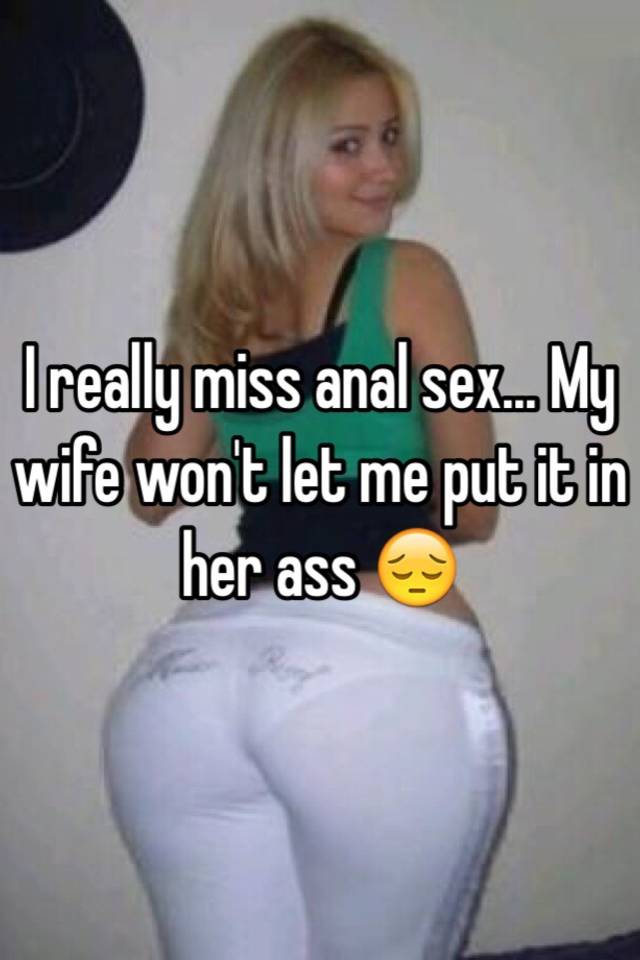 my wife wont perform anal sex