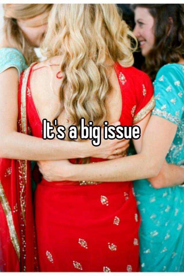 it-s-a-big-issue