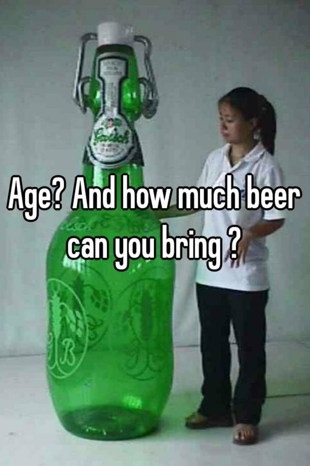 age-and-how-much-beer-can-you-bring