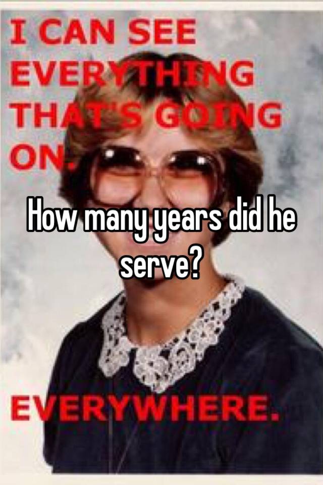 how-many-years-did-he-serve