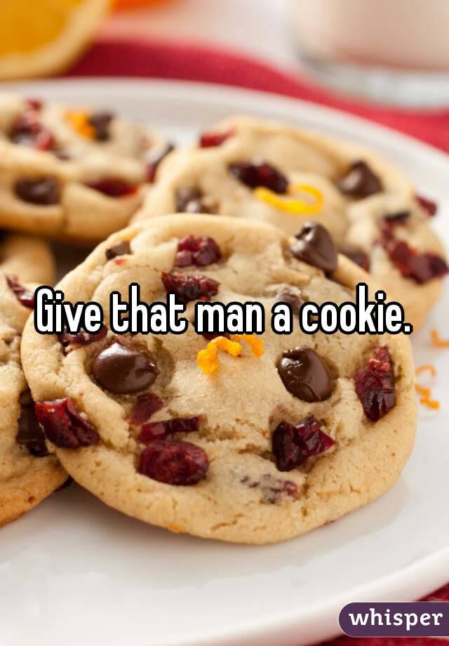 Give that man a cookie.