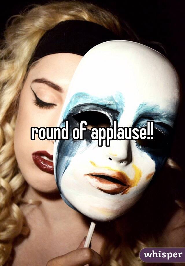 round of applause!!