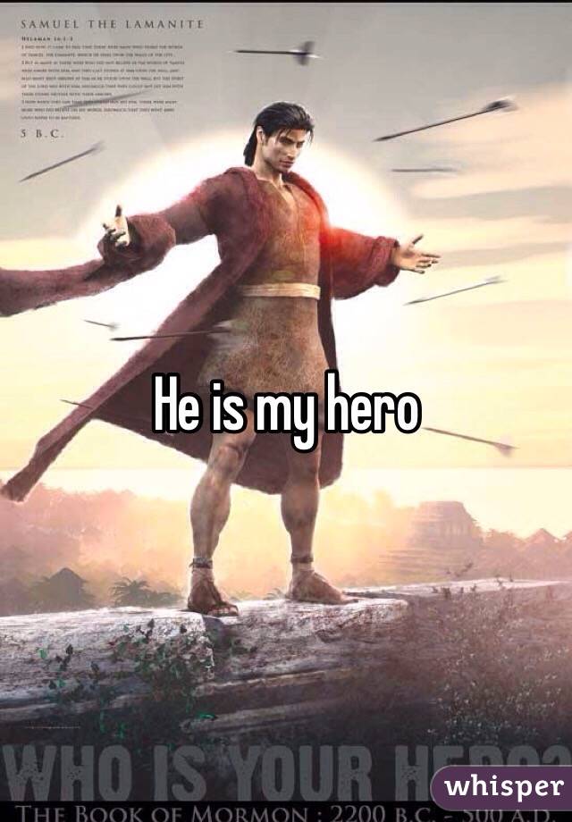 He is my hero