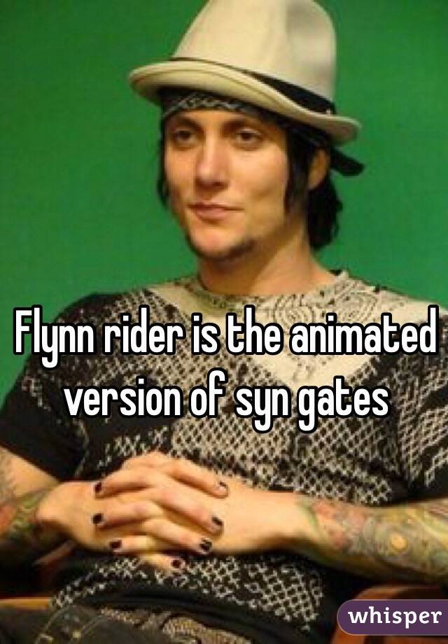 Flynn rider is the animated version of syn gates