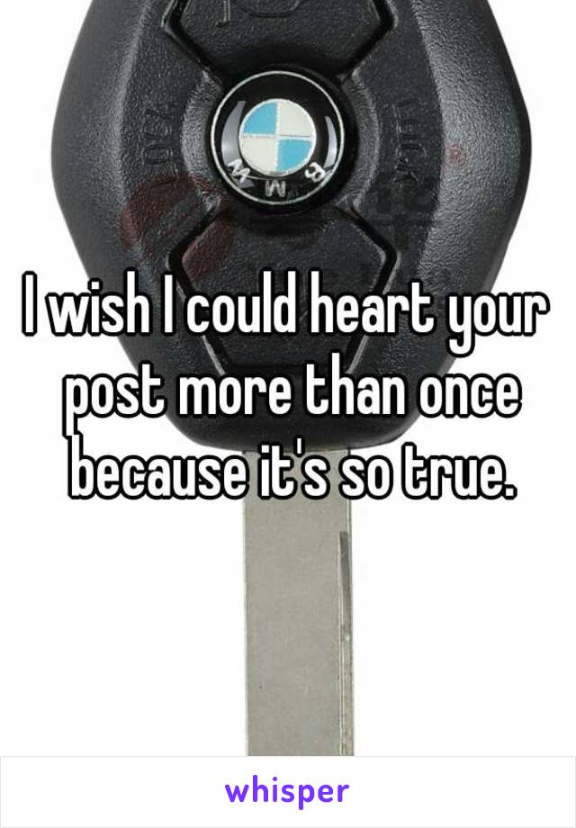 I wish I could heart your post more than once because it's so true.