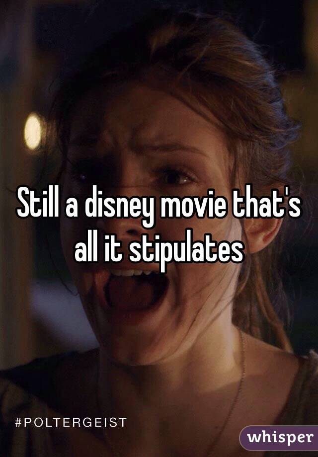 Still a disney movie that's all it stipulates 