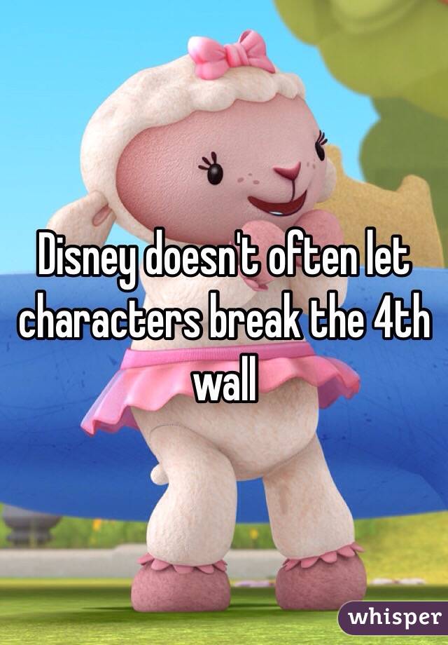 Disney doesn't often let characters break the 4th wall