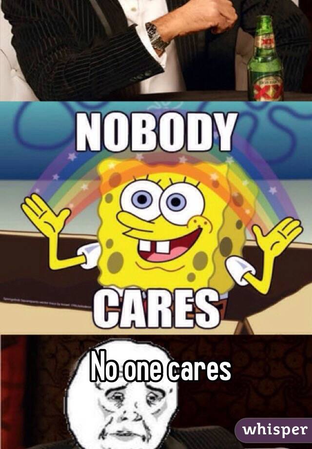 No one cares