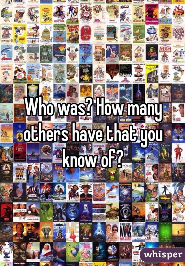 Who was? How many others have that you know of?