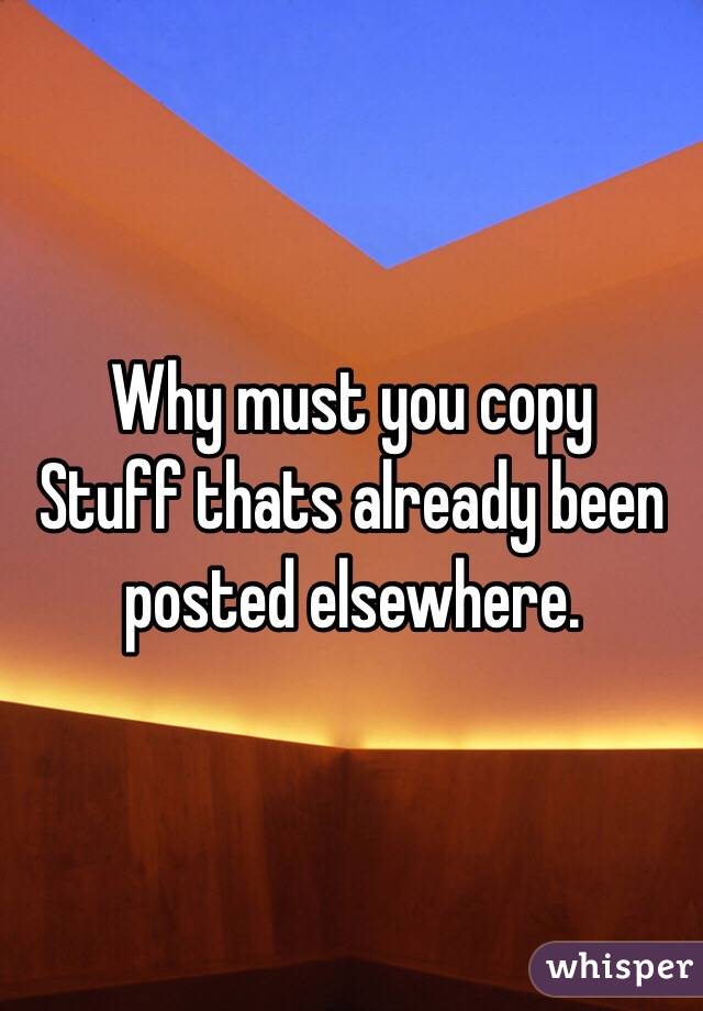Why must you copy
Stuff thats already been posted elsewhere. 