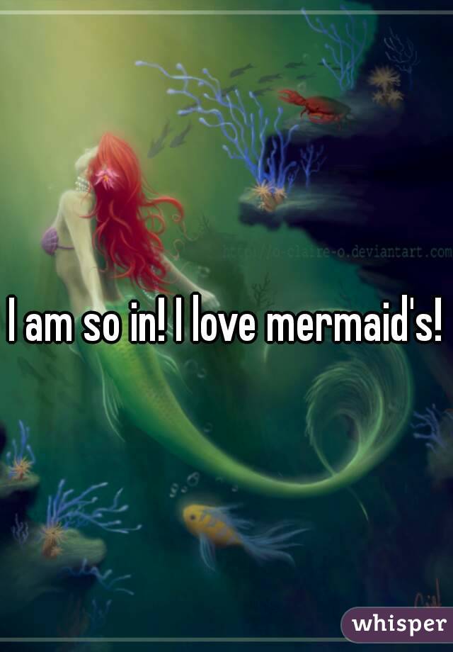 I am so in! I love mermaid's!