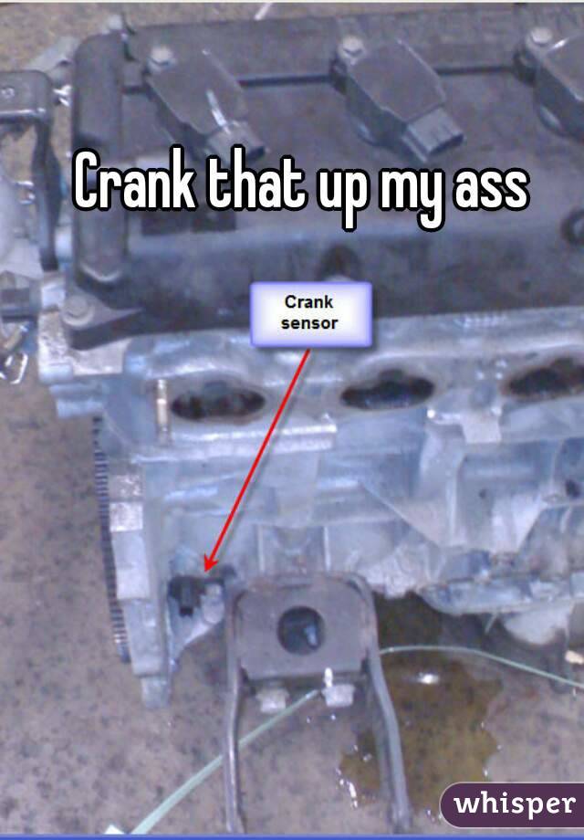 Crank that up my ass