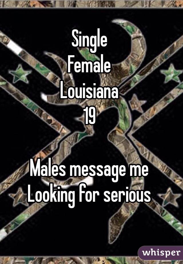 Single 
Female
Louisiana
19

Males message me
Looking for serious 