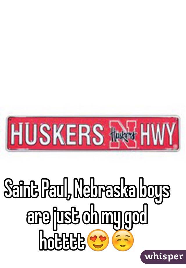Saint Paul, Nebraska boys are just oh my god hotttt😍☺️