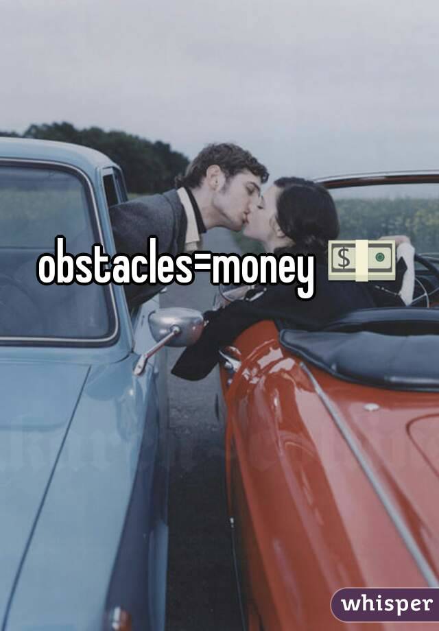 obstacles=money 💵 
