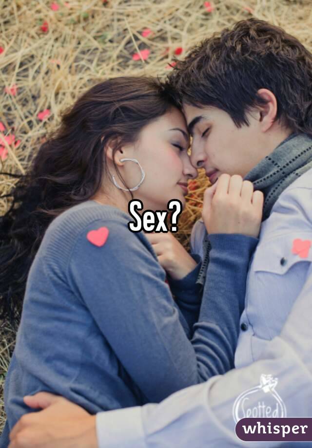 Sex?
