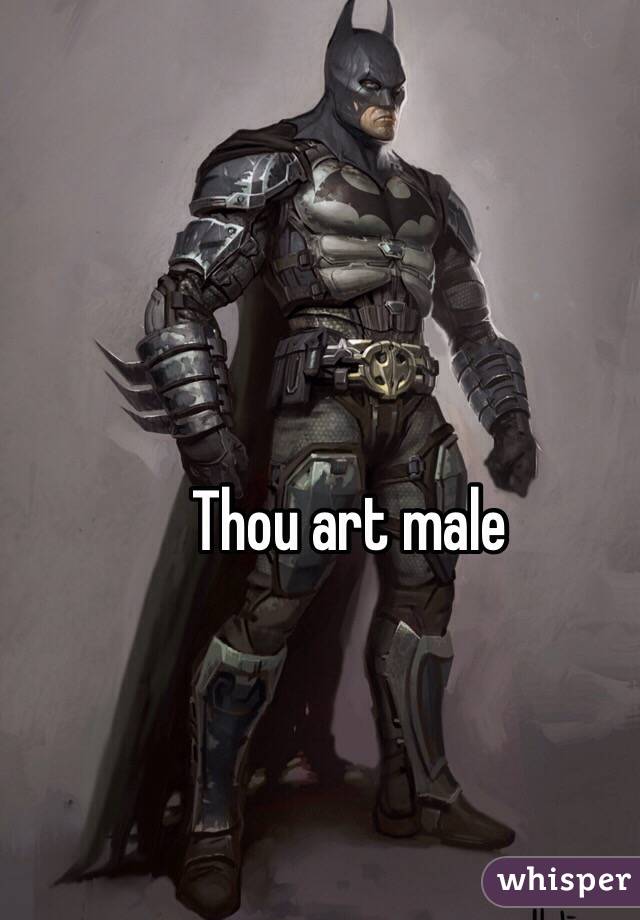 Thou art male