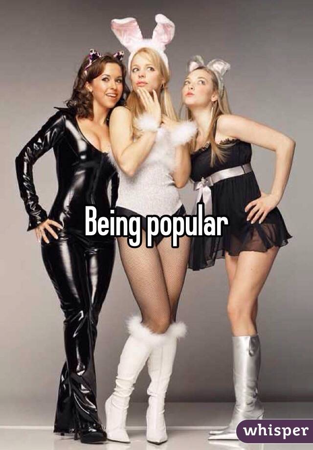 Being popular 
