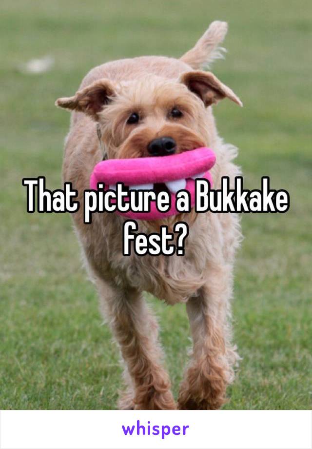 That picture a Bukkake fest?