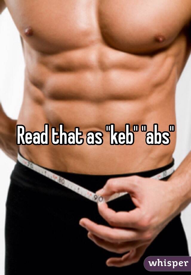 Read that as "keb" "abs"