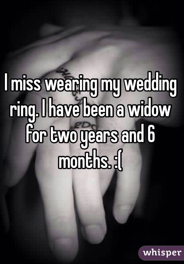 widow and wearing wedding ring