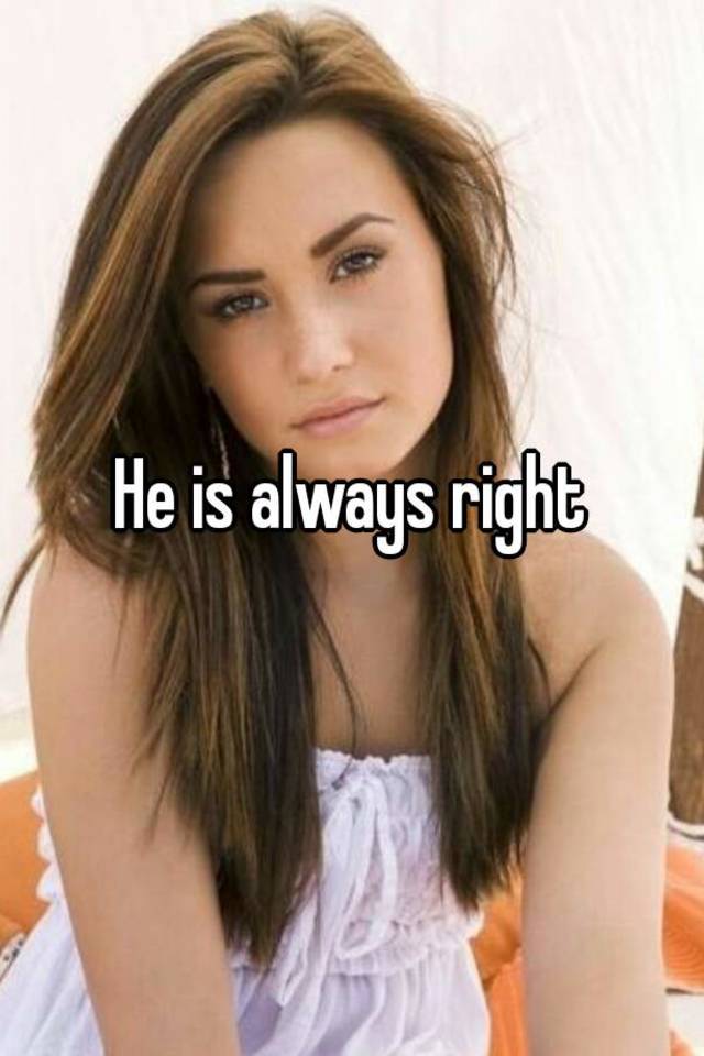 he-is-always-right