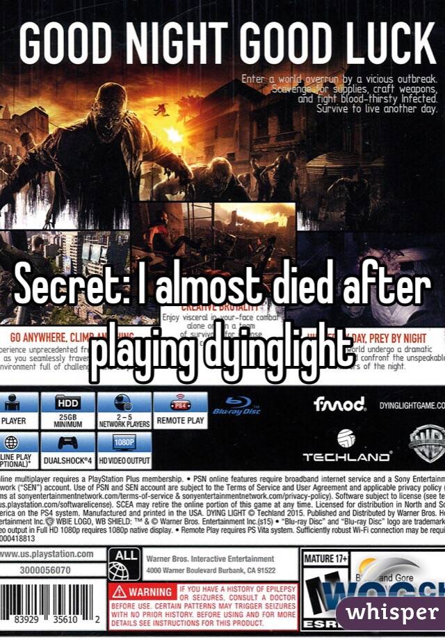 Secret: I almost died after playing dyinglight