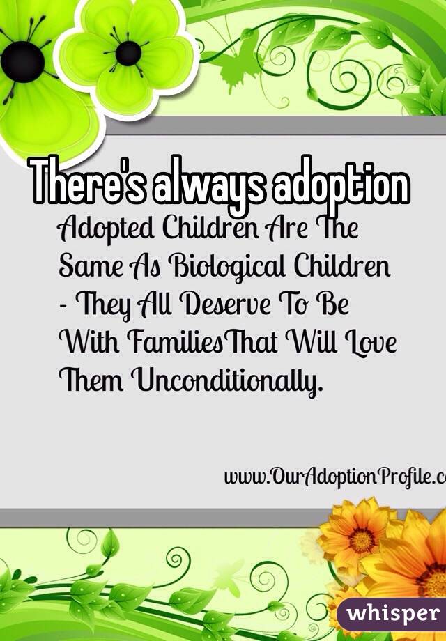 There's always adoption 