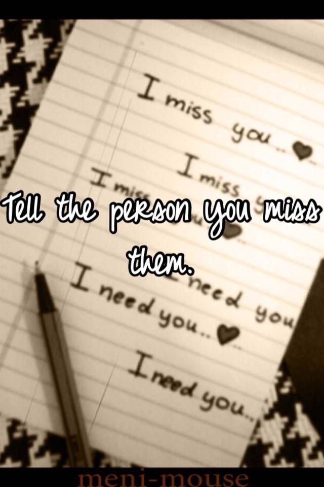 What Is The Best Way To Tell Someone You Miss Them