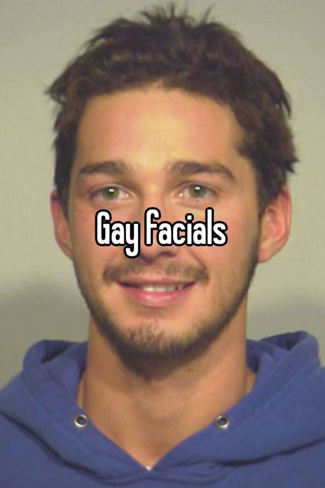 Gay Facials