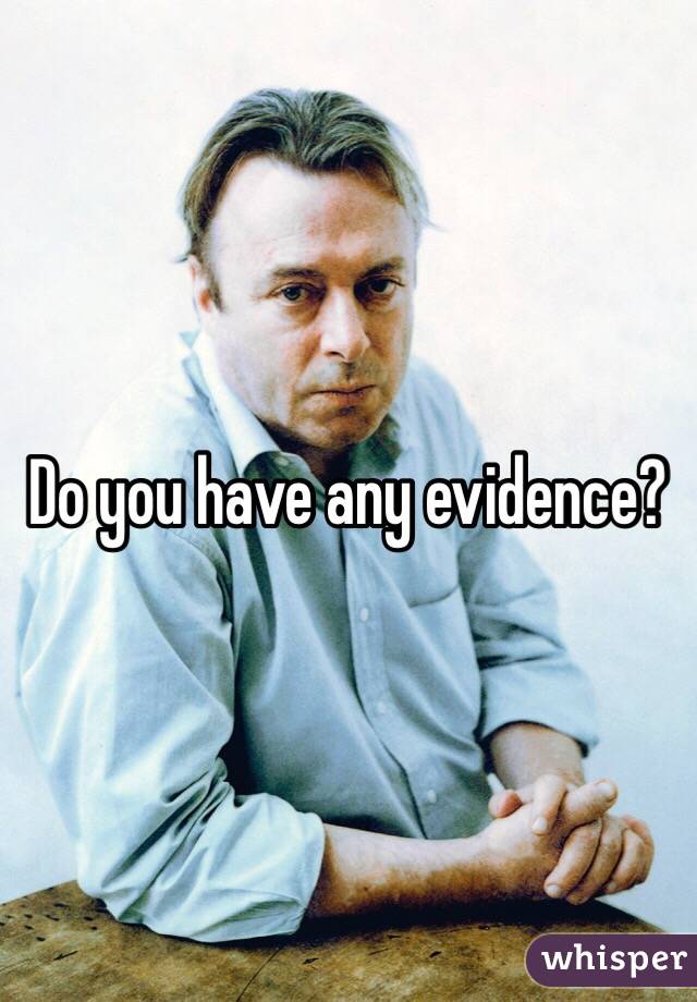 do-you-have-any-evidence