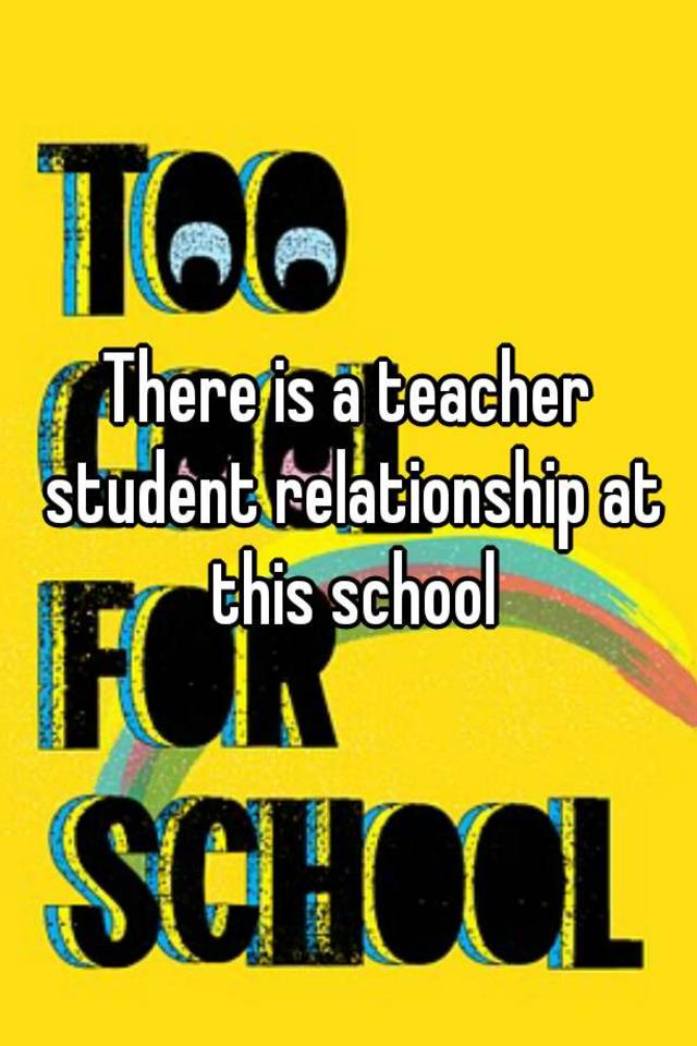 there-is-a-teacher-student-relationship-at-this-school