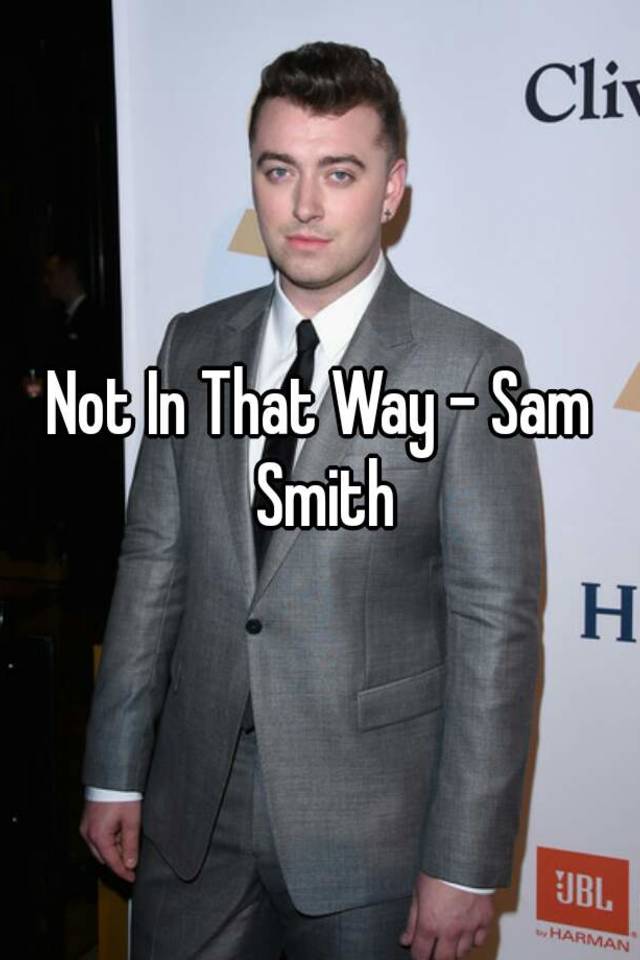 not-in-that-way-sam-smith