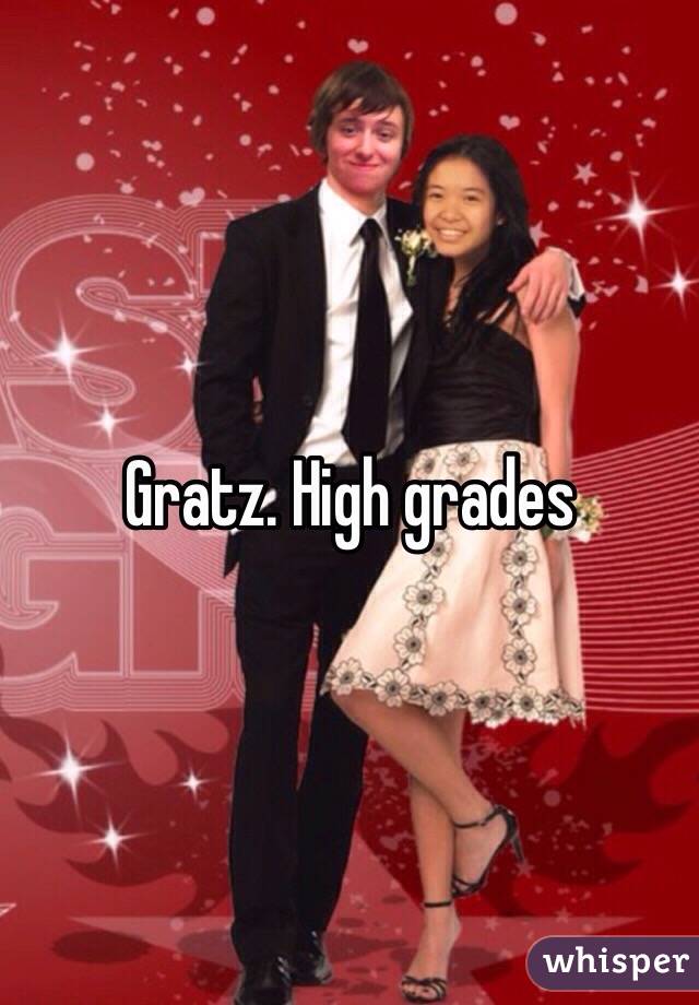Gratz. High grades