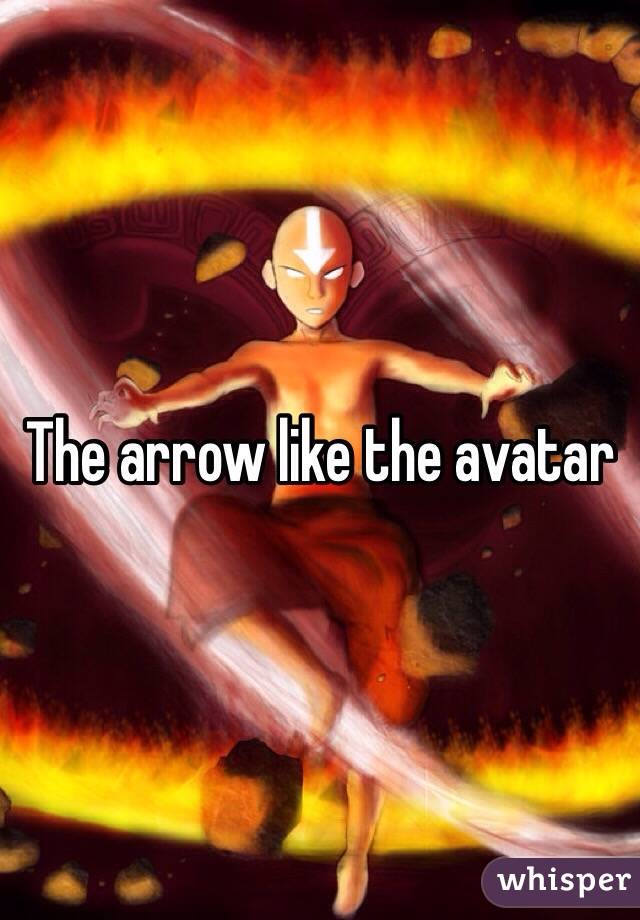 The arrow like the avatar 