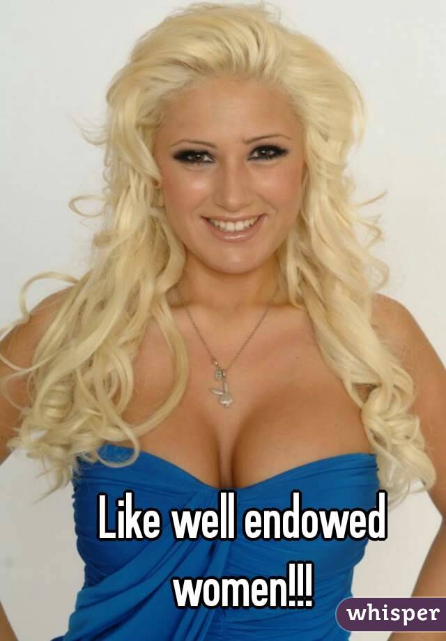 like-well-endowed-women