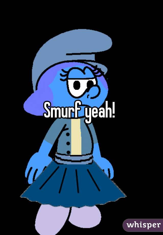 Smurf yeah! 