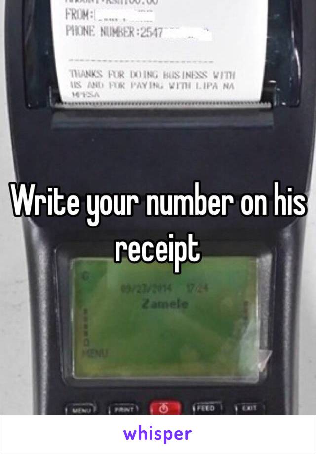 Write your number on his receipt 