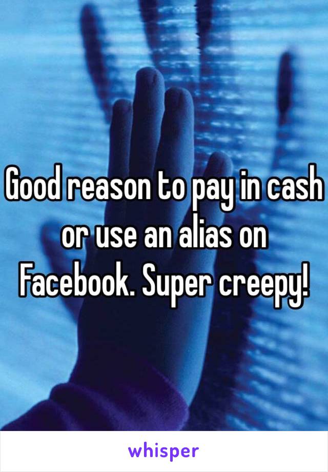 Good reason to pay in cash or use an alias on Facebook. Super creepy! 